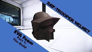 ARF Trooper Helmet EVA Foam Tutorial Part 1 - the build