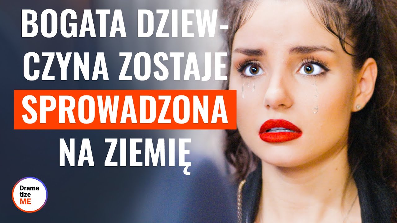 Bogata dziewczyna zostaje sprowadzona na ziemię, natychmiast tego żałuje | 