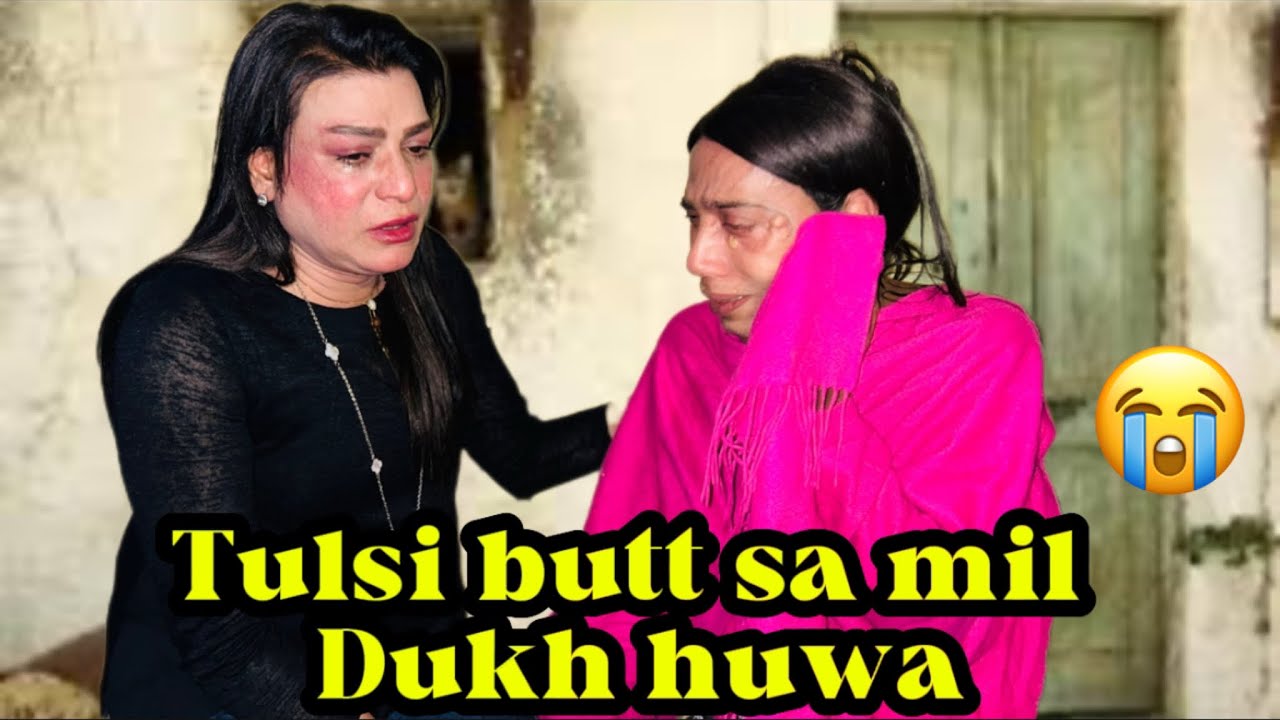 Aj bohta dukh huwa tulsi butt sa mil kr||😭😭😭😭😭😭😭😭😭😭