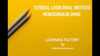 Tutorial Login Email Institusi di Gmail