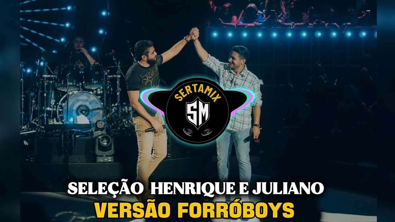 Seleção Henrique e Juliano 2025 (Versão Forróboys)