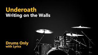 Underoath - Writing on the Walls (Drums Only w/ Lyrics)