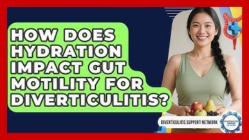 How Does Hydration Impact Gut Motility For Diverticulitis? - Diverticulitis Support Network