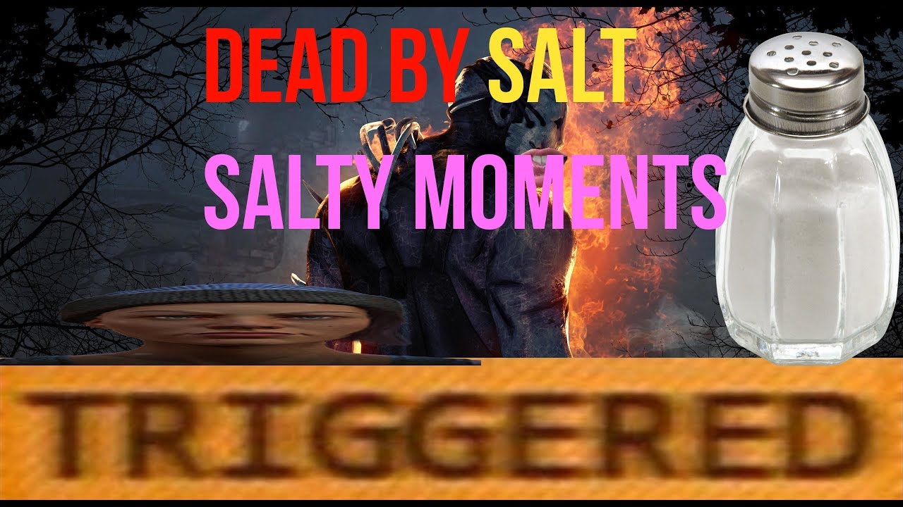 Dead by daylight salty moments (feat. salty survivors) - YouTube