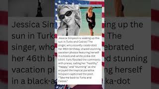 JESSICA SIMPSON TURNS HEADS IN BIKINI ON BIRT AY GETAWAY