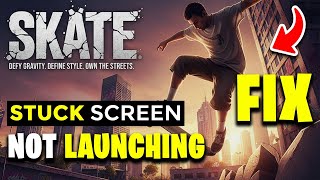 How To FIX Skate Stuck on Black Loading Screen &amp; Crashing (Steam/PC 2025)