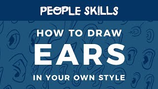 How to Draw Ears in Your Own Style // People Skills