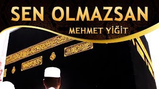 İlahi - Sen Olmazsan Kul Ne Yapsın, Doğru Yolu Gösterensin - Mehmet Yiğit Resimi