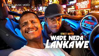 STREET RAPPER - WADE NEDA LANKAWE MALLI SINHALEN