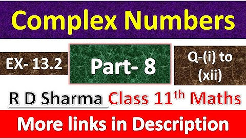 Complex Numbers | Class 11th Maths R D Sharma Solution | Dhanpat Rai Publication | Part 8