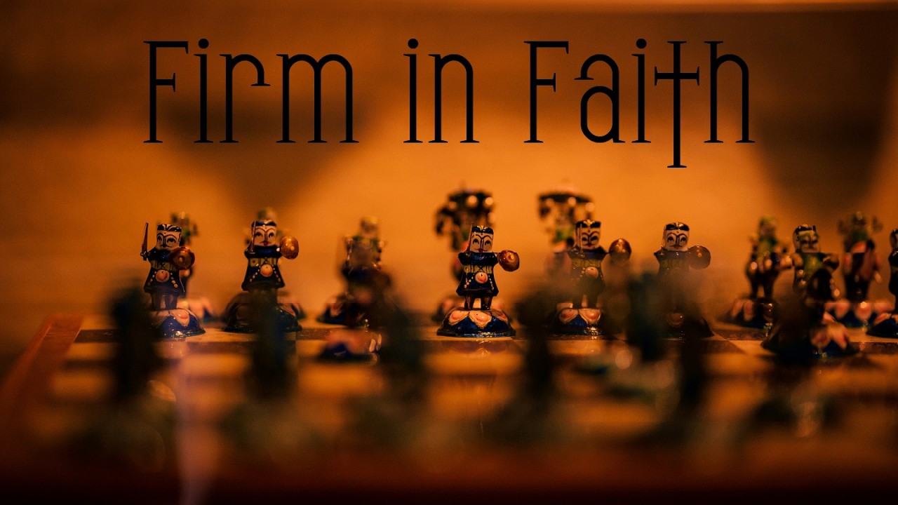 Firm in Faith  - Week 1