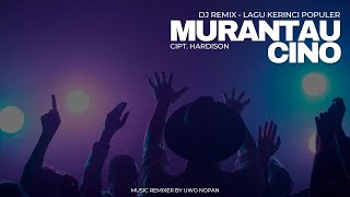 DJ - Murantau Cino (Full Bass) Lagu Kerinci Populer