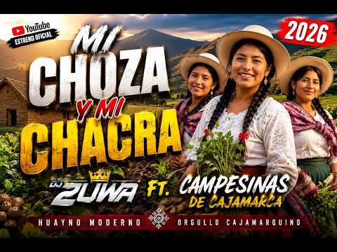 🌾 MY HUT AND MY FARM – DJ ZUWA FT. CAMPESINAS DE CAJAMARCA (2026) 🌾