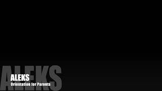 ALEKS Orientation for Parents