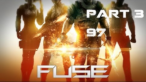 Fuse Single Player Walkthrough - Hyperion Base Part 3