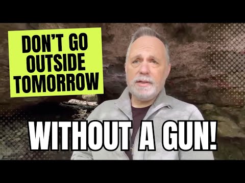 Don't Go Outside Without A Gun Tomorrow!