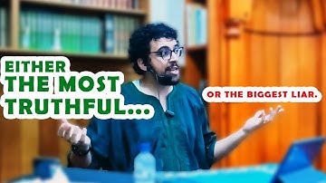 Why Muhammad ﷺ Couldn’t Be Lying ( (Evidences of Islam 8)