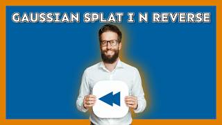Gaussian Splat In Reverse