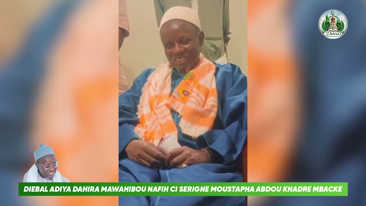 DIEBAL ADIYA Dahira Mawahibou Nafih CI Serigne Moustapha Abdou Khadre MBACKE