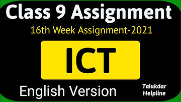 Class 9 ICT Assignment Answer 2021 || Class 9 English Version || class 9 ict 16th week