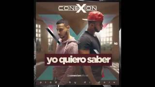 ConeXion - Yo Quiero Saber