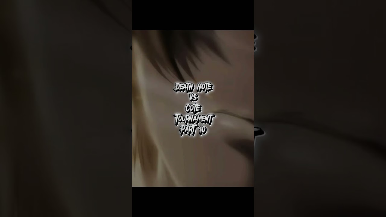 Death Note Vs COTE Tournament Part 10
