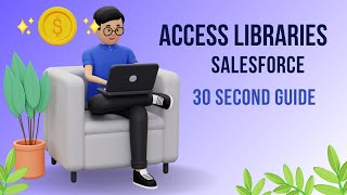 Access Libraries in Salesforce Lightning: 30 Second Guide