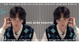 ⌗ smooth null slide ⌇тʋтσяιαℓ ᵕ̈