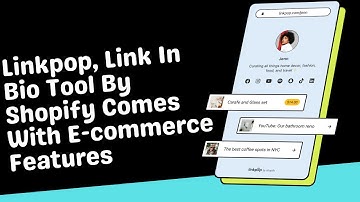 Linkpop, Link In Bio Tool By Shopify Comes With E commerce Features | Tech News