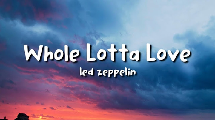 Whole Lotta Love Lyric Video version - Lyric Video performance video thumbnail