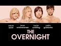 The Overnight (2015) | Official Trailer HD