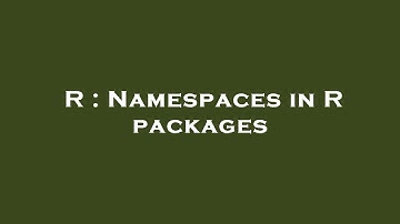 R : Namespaces in R packages