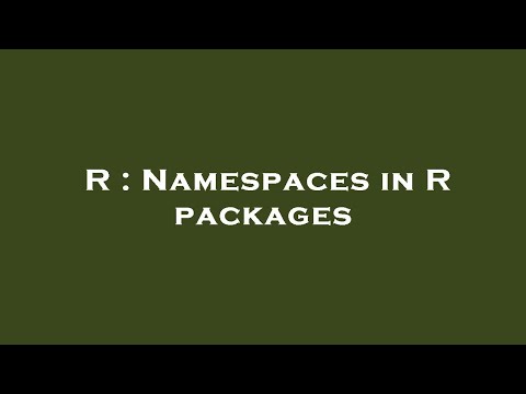 R : Namespaces in R packages