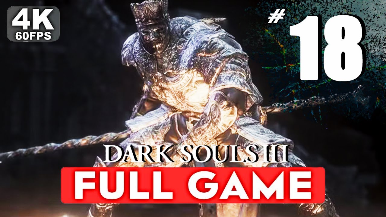 Dark Souls 3 Walkthrough Part 18 YouTube