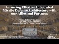 Ensuring effective integrated missile defense architecture with our allies and partners