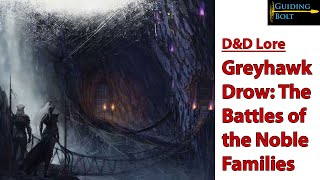 Greyhawk Drow Lore Part 2: Exploring the Warring Families of the Vault of the Drow