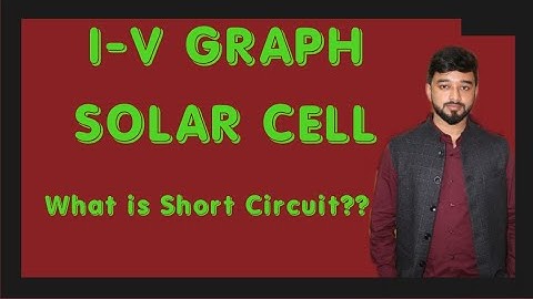 I-V Graph of Solar Cell | Open Circuit Voltage | Short Circuit Current