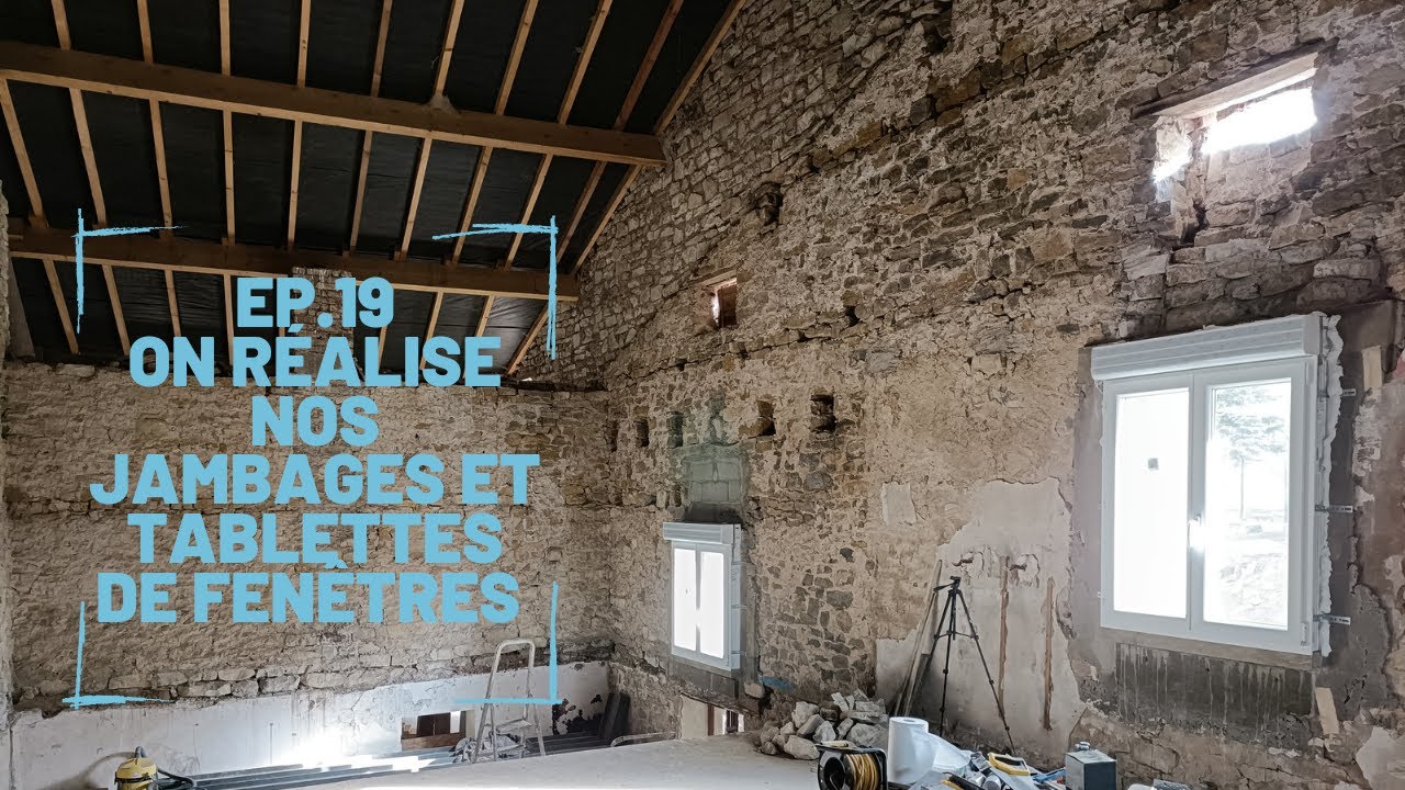 EP 19 On réalise nos jambages et tablettes de fenêtres