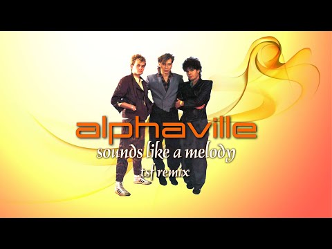 Alphaville Sounds Like A Melody TSF Remix