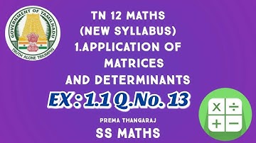 TN 12 Maths | Ex: 1.1 Q.No.13 | Chapter 1 Application of Matrices and Determinants