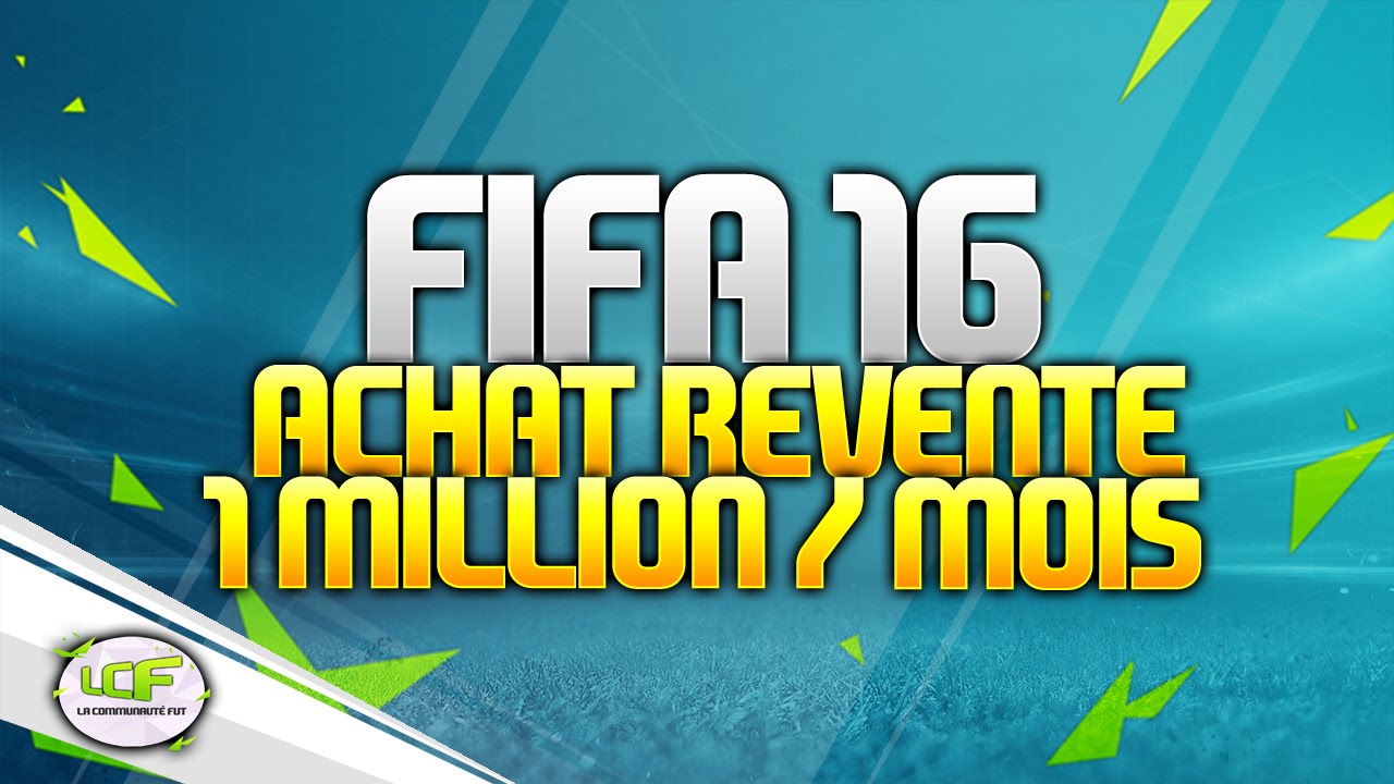 FUT 16 : ACHAT REVENTE : Gagner 1 MILLION de Crédits / Mois + LISTE DE JOUEURS ! FRANCAIS - HD