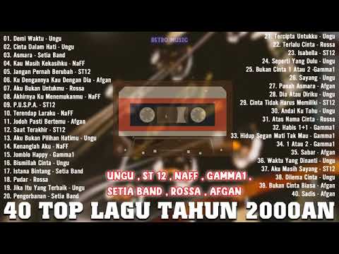 40 Lagu Terbaik ST12, Ungu, NaFF, Setia Band, Rossa, Gammaq - Lagu Tahun 2000an Paling Hits
