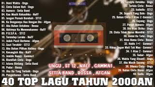 40 Lagu Terbaik ST12, Ungu, NaFF, Setia Band, Rossa, Gammaq - Lagu Tahun 2000an Paling Hits