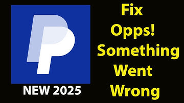 Fix PayPal  App Oops Something Went Wrong Error | Fix PayPal  went wrong error