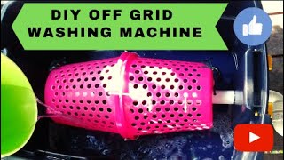 Diy Laundry Solutions Off-Grid Washing Machine Tutorial