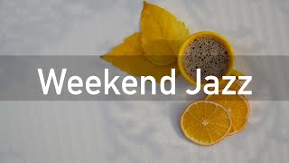 Weekend Jazz : Good Mood November Jazz Cafe Music for Relaxing, Studying, Unwinding