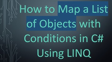 How to Map a List of Objects with Conditions in C#  Using LINQ