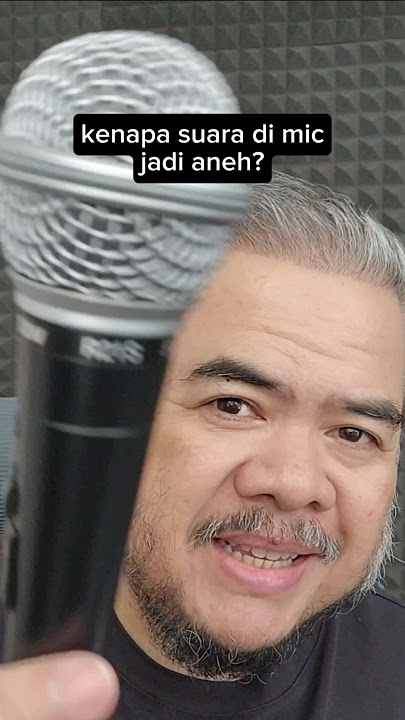 Kenapa suara di mic jadi aneh
