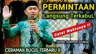 Latest Bugis Sermon | Ustadz Sudarman Dauleng | Requests Immediately Granted
