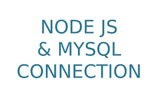 Node JS and MySQL connection